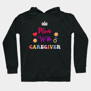 Mom Wife Caregiver Funny Caregiver Hoodie